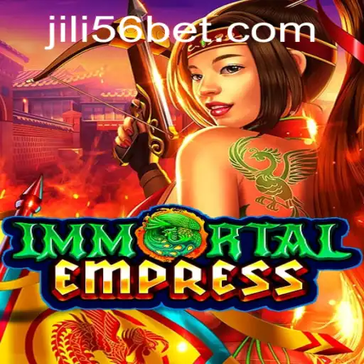 ImmortalEmpress: Unveiling the Thrills of JILI56's Latest Adventure