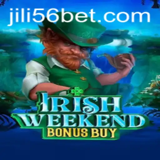 Exploring IrishWeekendBonusBuy: A New Adventure in JILI56