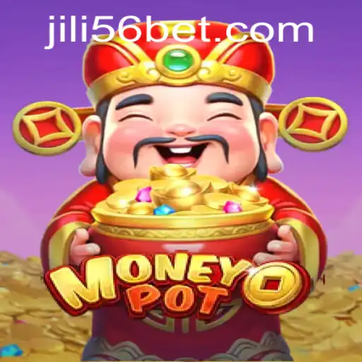 Unveiling MoneyPot: A Thrilling Journey with JILI56